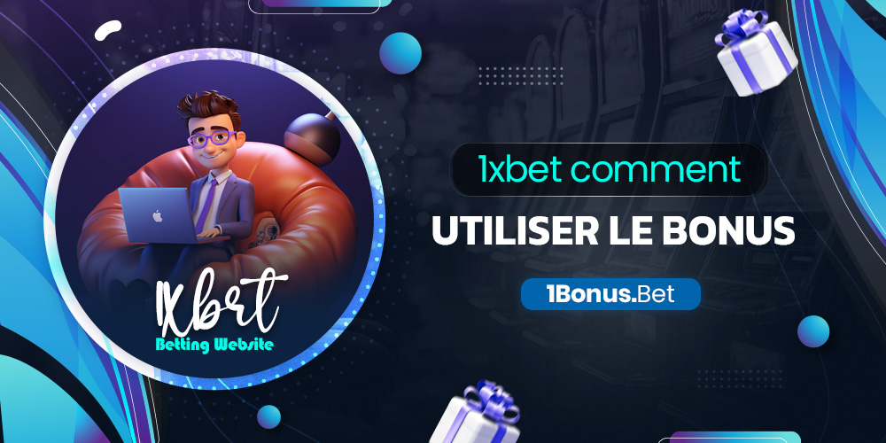 1xbet comment utiliser le bonus