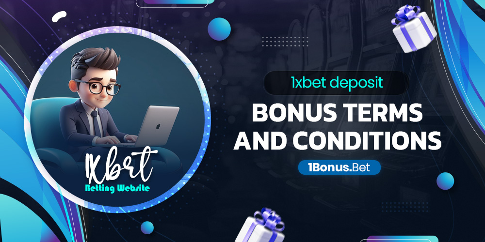 1xbet deposit bonus terms and conditions