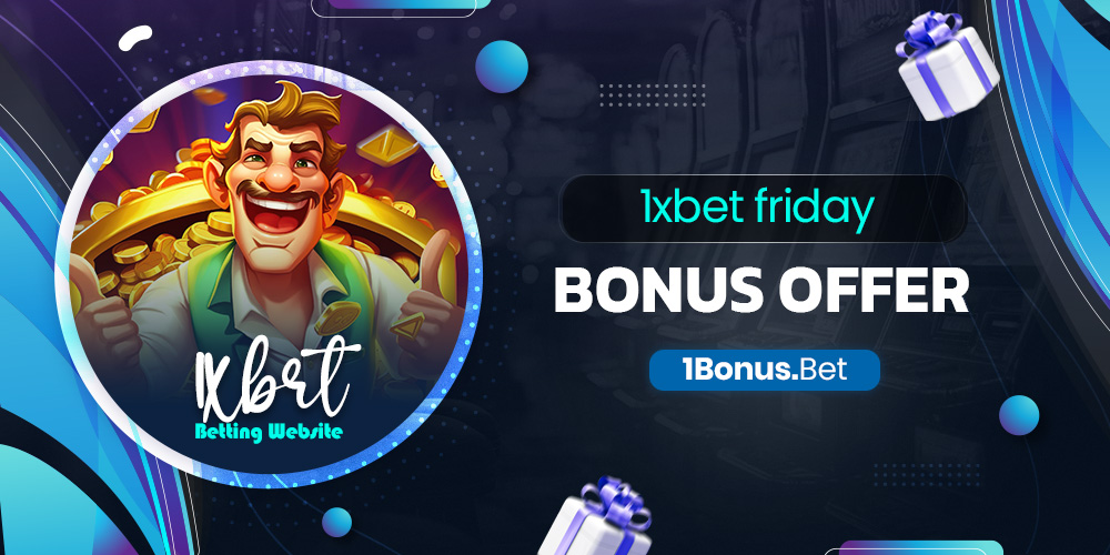 1xbet friday bonus offer