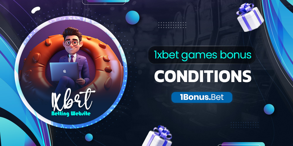 1xbet games bonus conditions