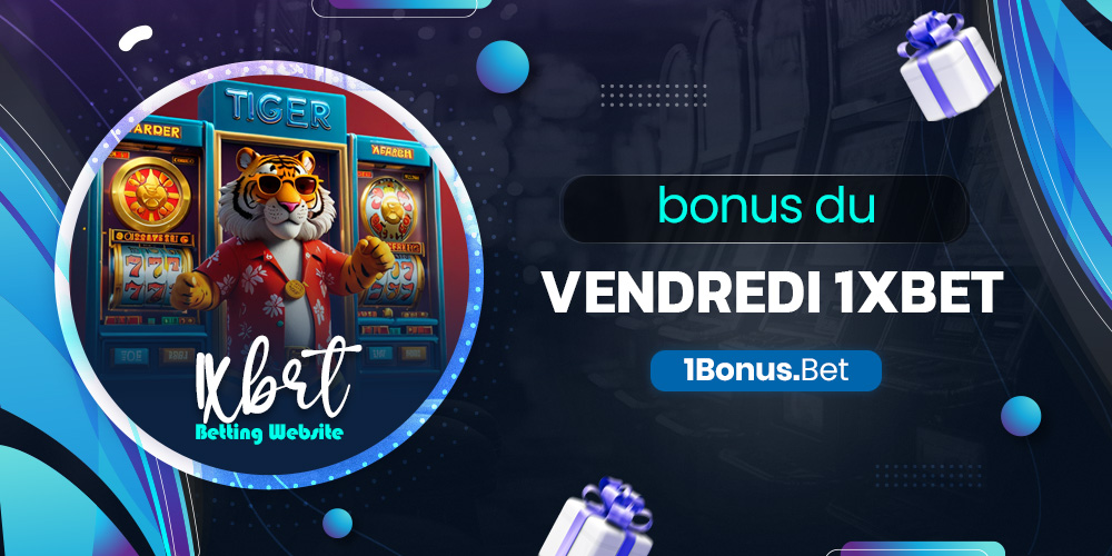 bonus du vendredi 1xbet