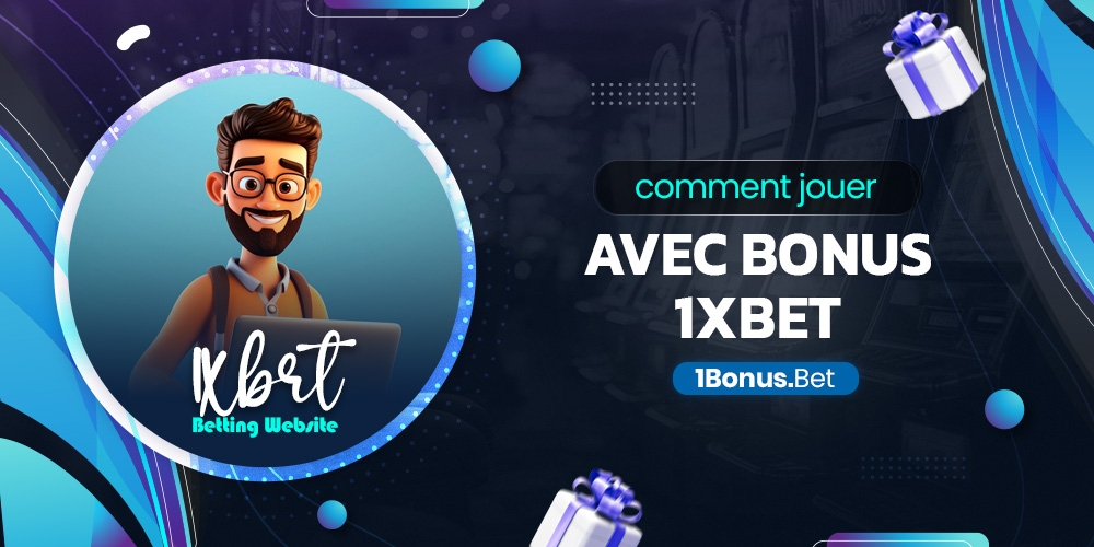 comment jouer avec bonus 1xbet