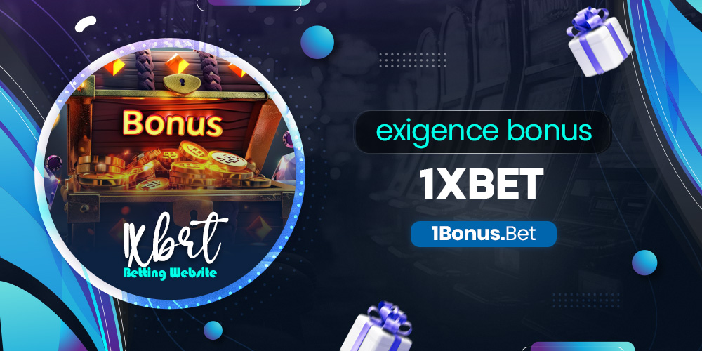 exigence bonus 1xbet