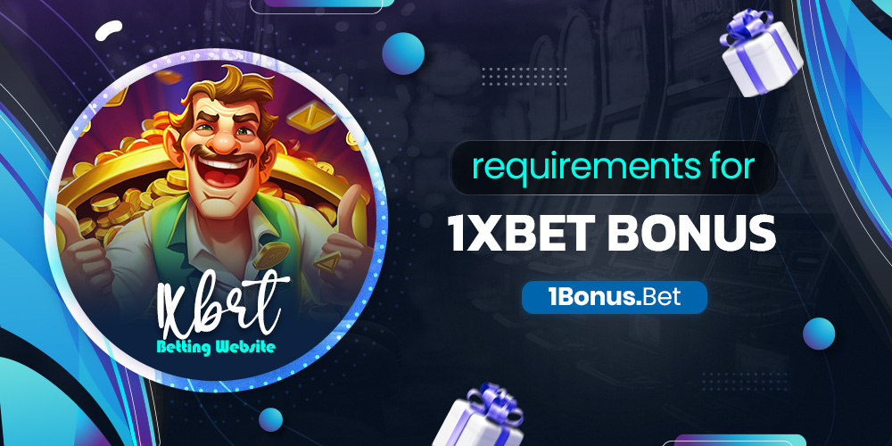 requirements for 1xbet bonus